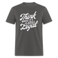 Think while it's still legal Classic T-Shirt - charcoal