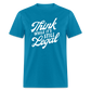 Think while it's still legal Classic T-Shirt - turquoise