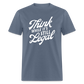 Think while it's still legal Classic T-Shirt - denim