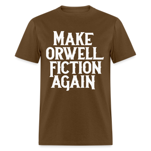 Make Orwell Fiction Again Classic T-Shirt - brown