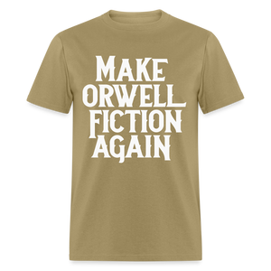 Make Orwell Fiction Again Classic T-Shirt - khaki