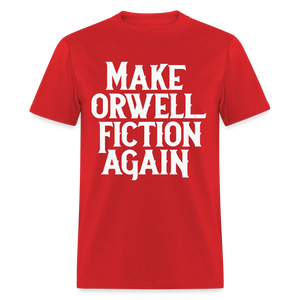 Make Orwell Fiction Again Classic T-Shirt - red