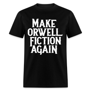 Make Orwell Fiction Again Classic T-Shirt - black