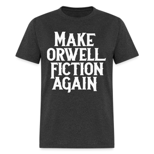 Make Orwell Fiction Again Classic T-Shirt - heather black