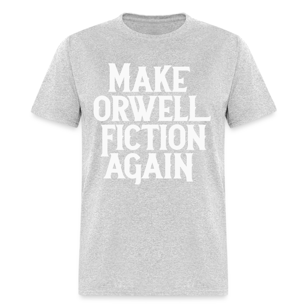 Make Orwell Fiction Again Classic T-Shirt - heather gray