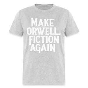 Make Orwell Fiction Again Classic T-Shirt - heather gray