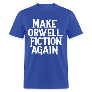 Make Orwell Fiction Again Classic T-Shirt - royal blue