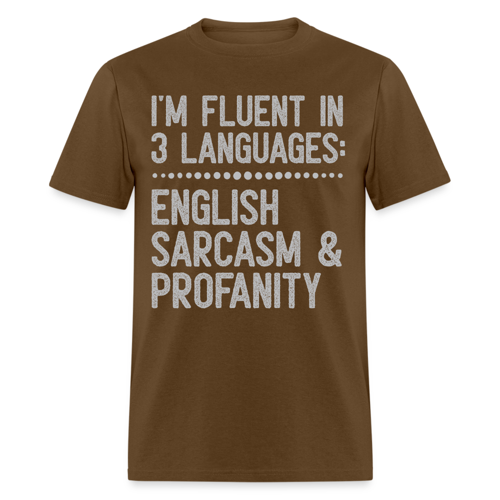 I'm Fluent In 3 Languages English Sarcasm And Profanity Classic T-Shirt - brown