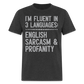 I'm Fluent In 3 Languages English Sarcasm And Profanity Classic T-Shirt - heather black