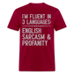 I'm Fluent In 3 Languages English Sarcasm And Profanity Classic T-Shirt - dark red