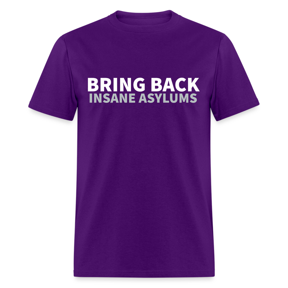 Bring Back Insane Asylums Classic T-Shirt - purple