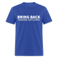 Bring Back Insane Asylums Classic T-Shirt - royal blue