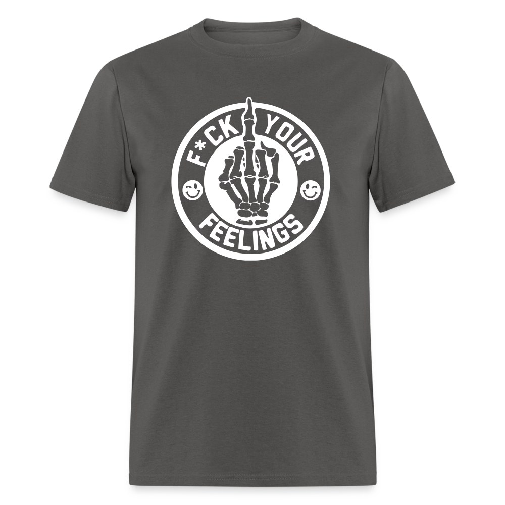 F*ck Your Feelings Classic T-Shirt - charcoal