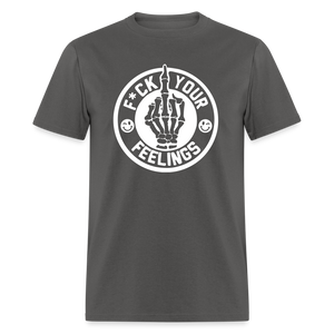 F*ck Your Feelings Classic T-Shirt - charcoal