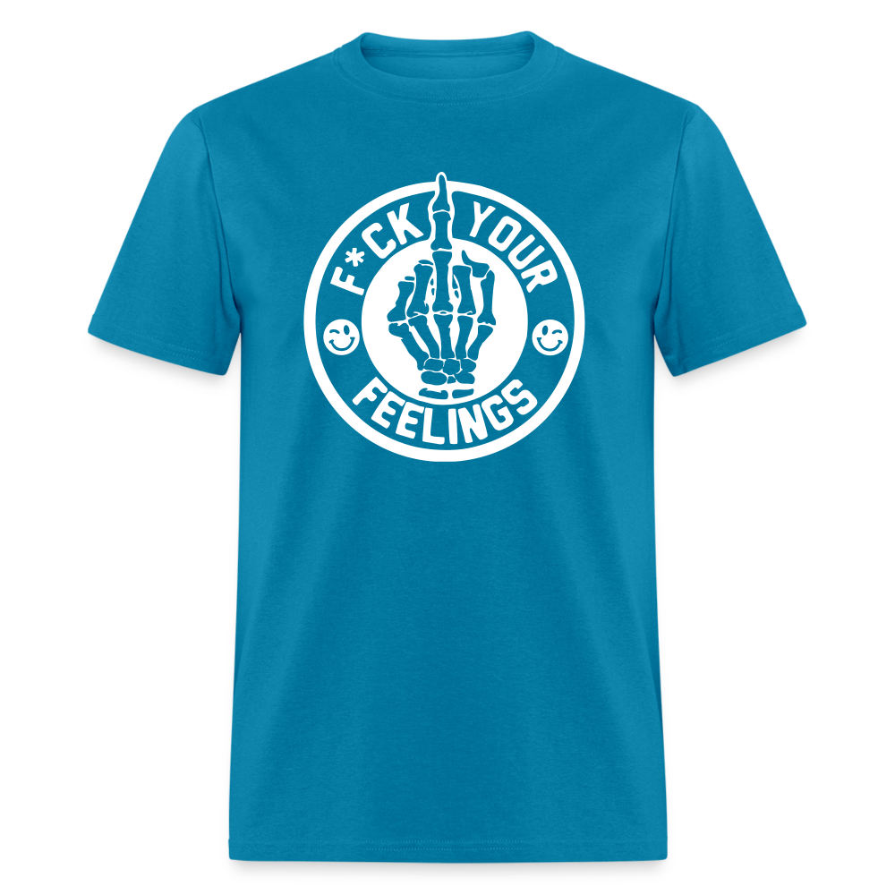 F*ck Your Feelings Classic T-Shirt - turquoise