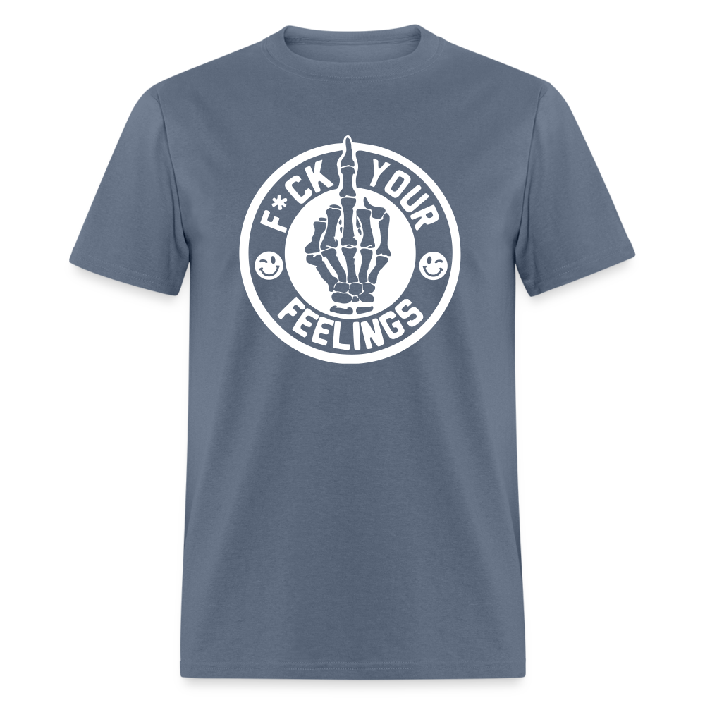 F*ck Your Feelings Classic T-Shirt - denim