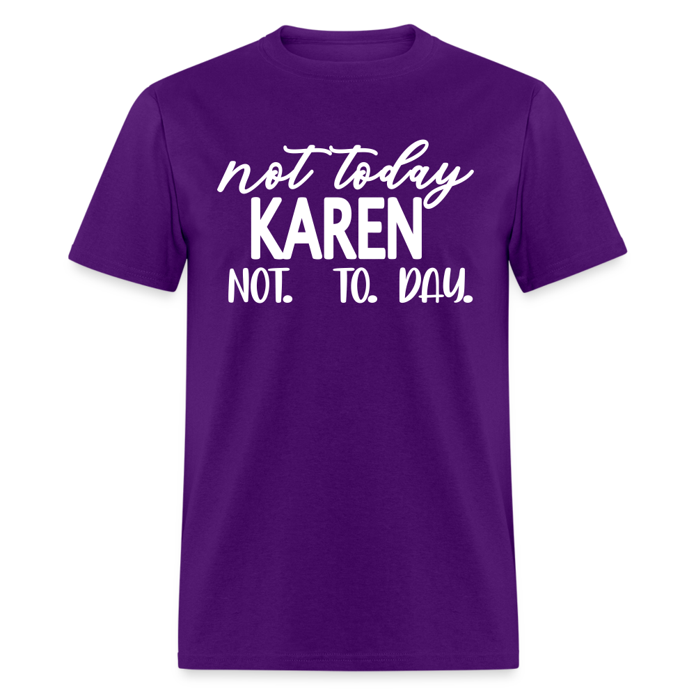 Not today Karen not. to. day. Classic T-Shirt - purple