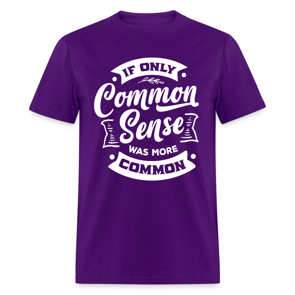 If only common sense was more common Classic T-Shirt - purple