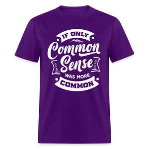 If only common sense was more common Classic T-Shirt - purple