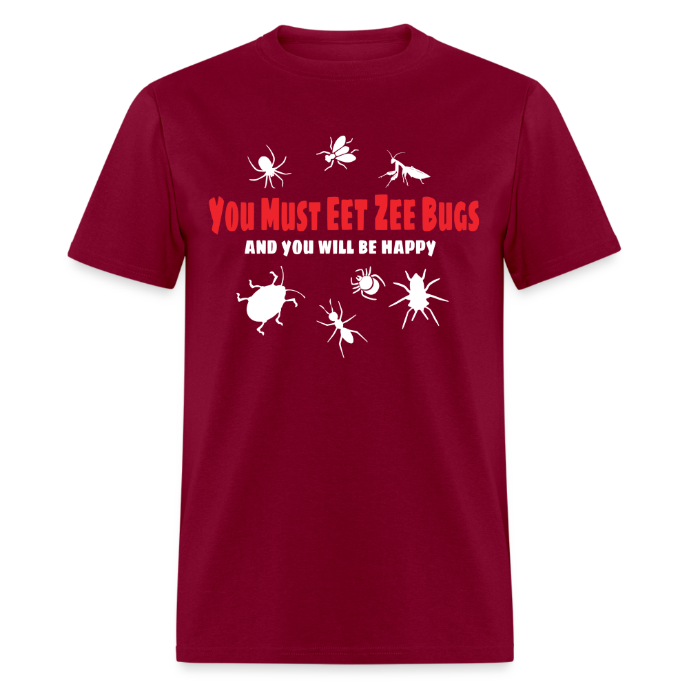 You Must Eet Zee Bugs - And You Will Be Happy Classic T-Shirt - burgundy