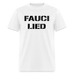 Fauci Lied Classic T-Shirt - white