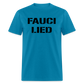 Fauci Lied Classic T-Shirt - turquoise