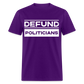 Defund Politicians Classic T-Shirt - purple