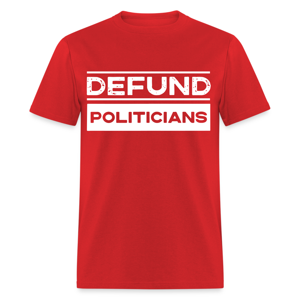 Defund Politicians Classic T-Shirt - red