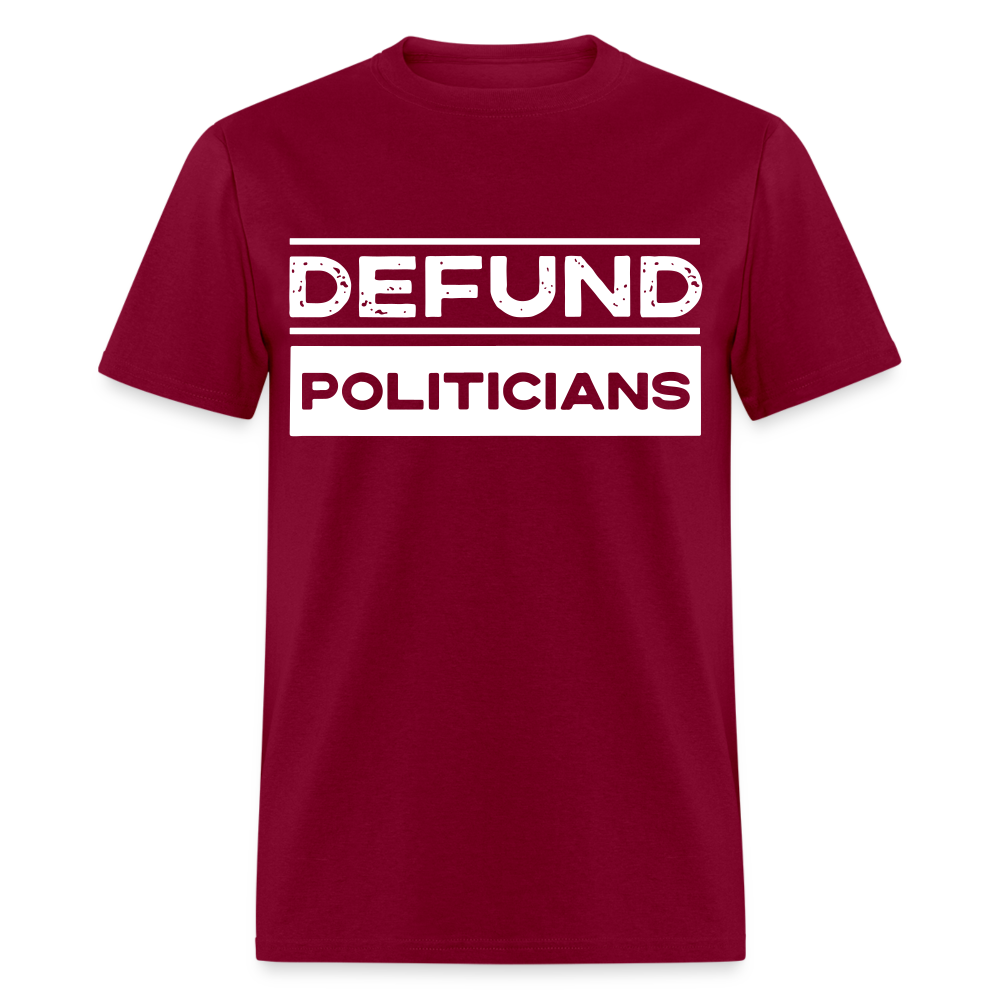 Defund Politicians Classic T-Shirt - burgundy