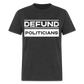 Defund Politicians Classic T-Shirt - heather black