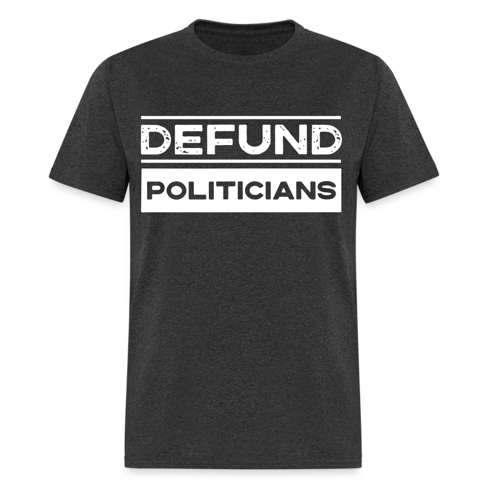 Defund Politicians Classic T-Shirt - heather black