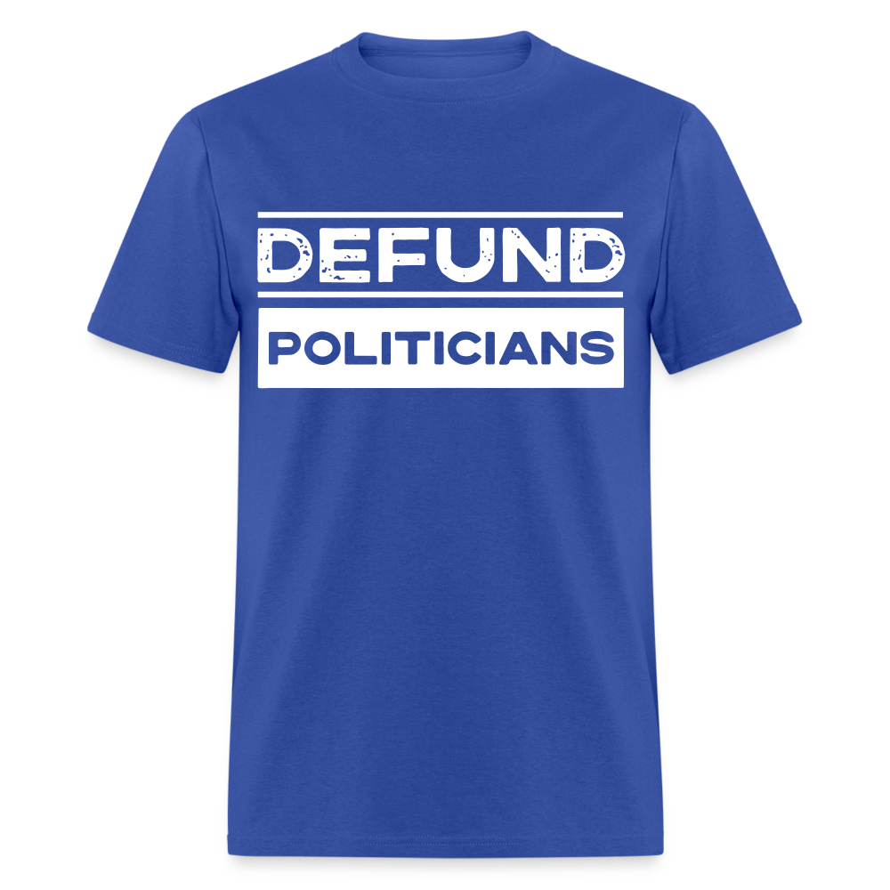 Defund Politicians Classic T-Shirt - royal blue