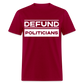 Defund Politicians Classic T-Shirt - dark red