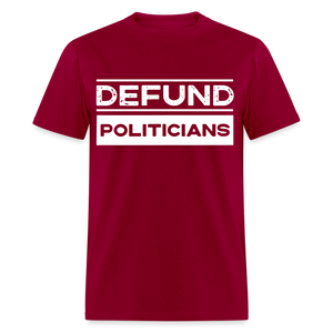 Defund Politicians Classic T-Shirt - dark red