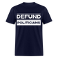 Defund Politicians Classic T-Shirt - navy