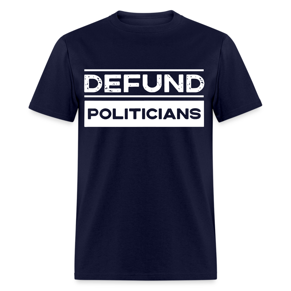 Defund Politicians Classic T-Shirt - navy