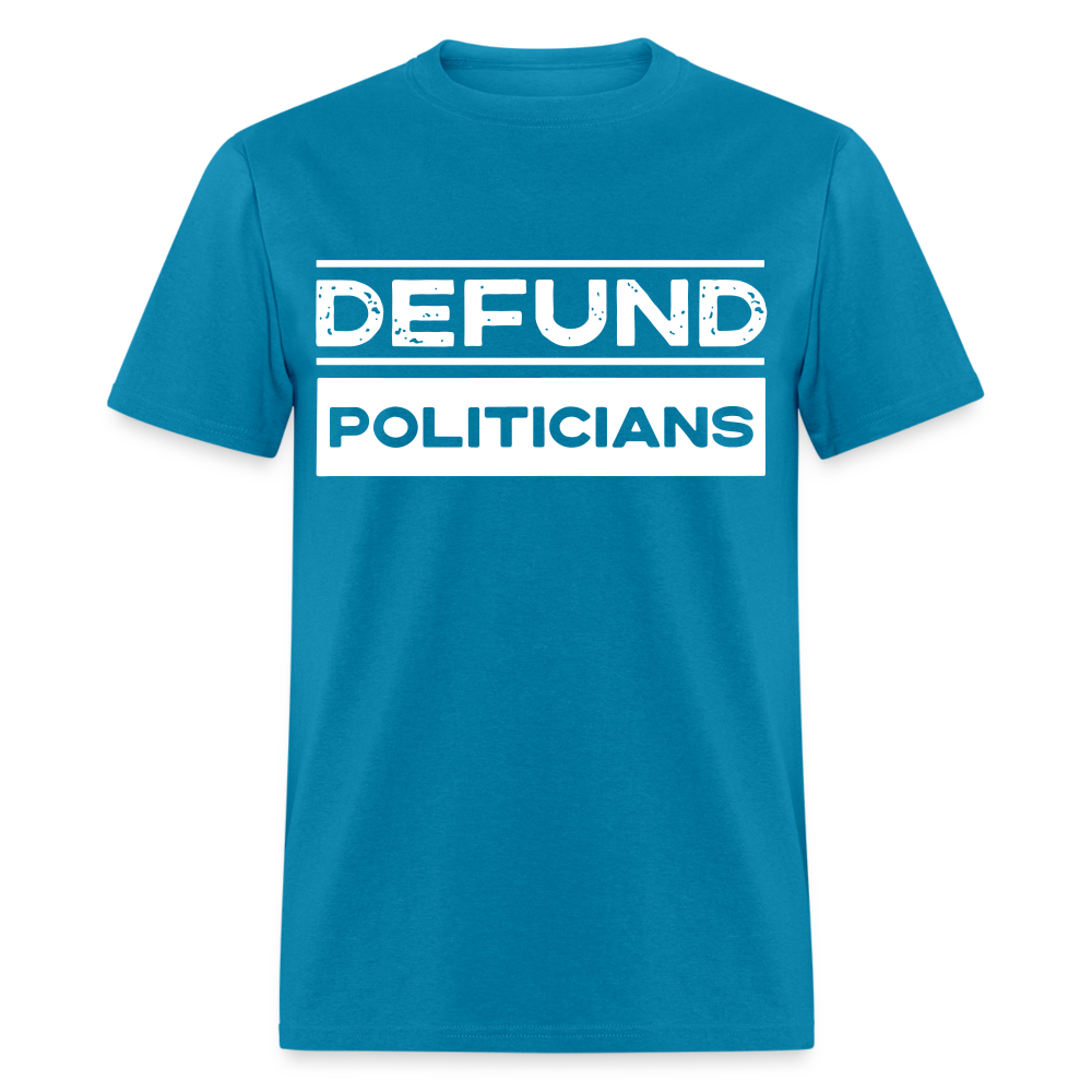 Defund Politicians Classic T-Shirt - turquoise