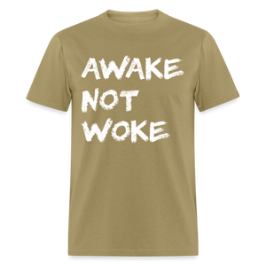 Awake Not Woke Classic T-Shirt - khaki