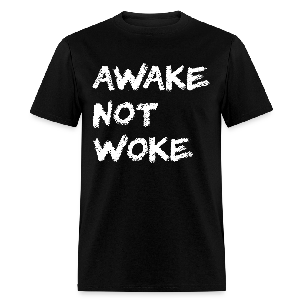 Awake Not Woke Classic T-Shirt - black