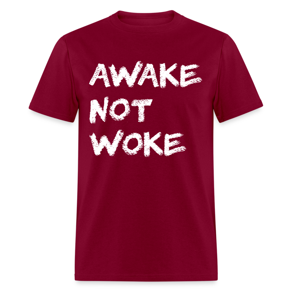 Awake Not Woke Classic T-Shirt - burgundy