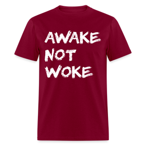 Awake Not Woke Classic T-Shirt - burgundy