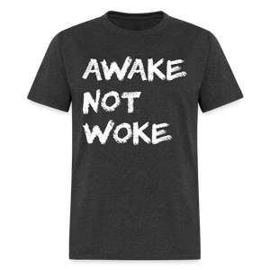 Awake Not Woke Classic T-Shirt - heather black