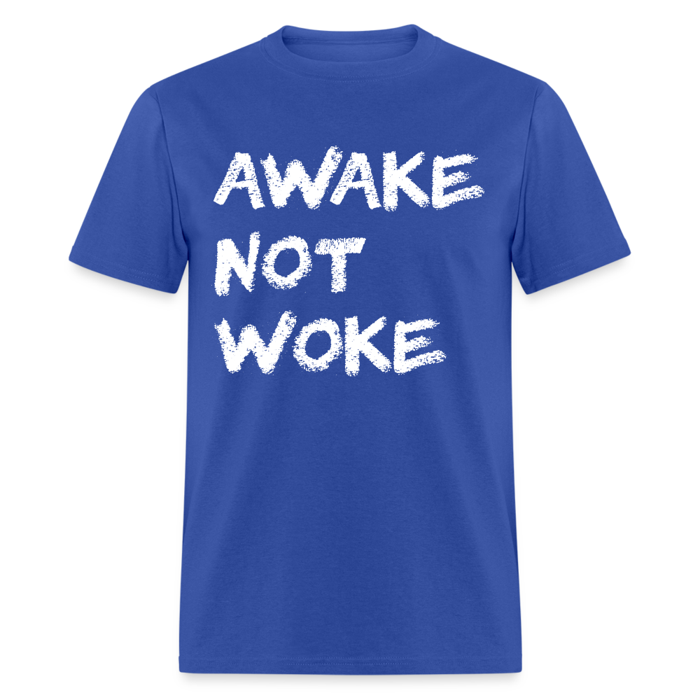 Awake Not Woke Classic T-Shirt - royal blue