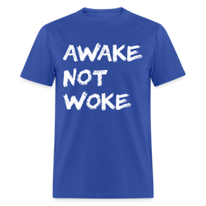 Awake Not Woke Classic T-Shirt - royal blue