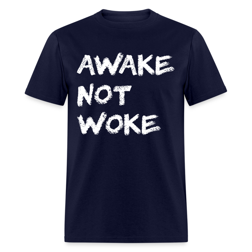 Awake Not Woke Classic T-Shirt - navy