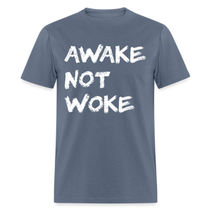 Awake Not Woke Classic T-Shirt - denim