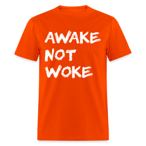 Awake Not Woke Classic T-Shirt - orange