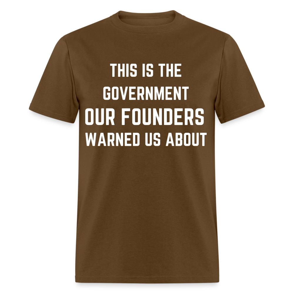 This Is The Government Our Founders Warned Us About Classic T-Shirt - brown