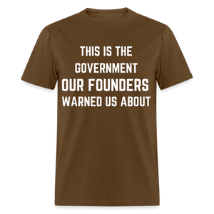 This Is The Government Our Founders Warned Us About Classic T-Shirt - brown