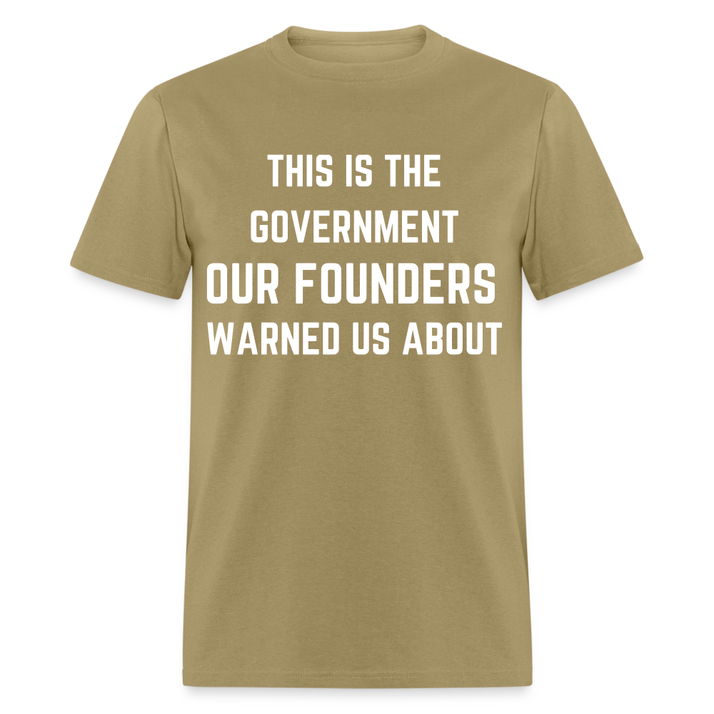 This Is The Government Our Founders Warned Us About Classic T-Shirt - khaki